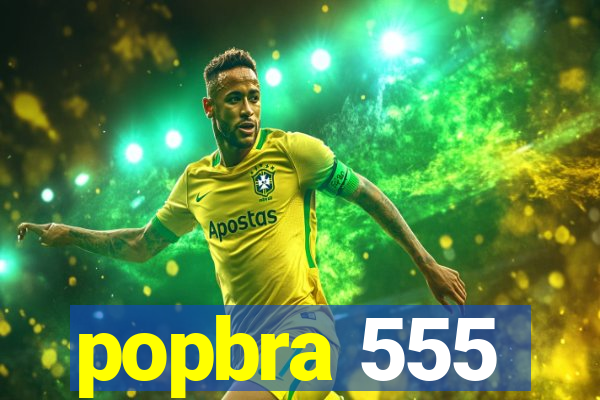 popbra 555